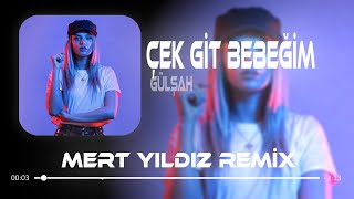 Gülşah  Çek Git Bebeğim  Mert Yıldız Remix  TikTok [upl. by Aphra]