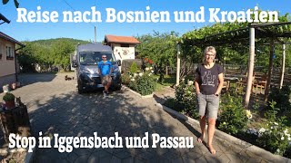 Nächster Stop unserer Bosnien und Kroatien Reise legen wir in Iggensbach und Passau ein [upl. by Jar82]