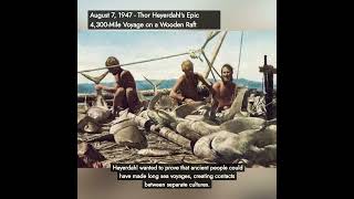 August 7 1947 Thor Heyerdahl KonTiki Expedition Ocean Voyage Wooden Raft Norwegian Explorer [upl. by Lynch]