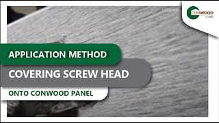 CONWOOD INSTALLATION  COVERING SCREW HEADS AREA [upl. by Cohette155]