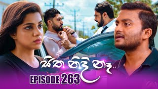 Sitha Nidi Na සිත නිදි නෑ  Episode 263  10th September 2024 [upl. by Audres]