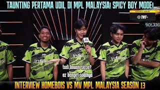 SPICY BOY IS BACK TAUNTING PERTAMA UDIL DI MPL MALAYSIA  INTERVIEW HOMEBOIS VS MV SEASON 13 [upl. by Files]