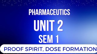 sem 1 unit 2 Pharmaceutics proof spirit and different method is of dose formation [upl. by Liryc]