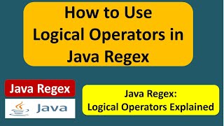 How to Use Logical Operators in Java Regex  Java Regular Expressions  Regex in java [upl. by Benenson70]