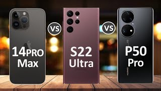 iPhone 14 Pro Max Vs Samsung Galaxy S22 Ultra 5G Vs Huawei P50 Pro [upl. by Adnolahs75]