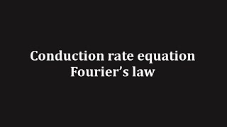 Conduction Rate Equation Fourier’s Law – Conduction Heat Transfer Lec 1 [upl. by Branen]