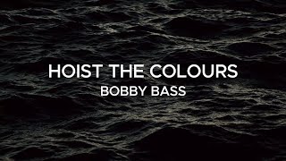 Bobby Bass  Hoist The Colours Lyrics TikTok Version [upl. by Ellehsad]