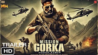 Mission Gorkha  Official Trailer  Akshay Kumar  Sanjay Puran Singh  Mission Gorkha Movie Teaser [upl. by Blanch]