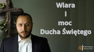 Wiara i moc Duch Świętego [upl. by Wiltsey]