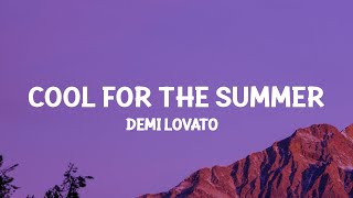 Demi Lovato  Cool for the Summer Lyrics got my mind on your body [upl. by Aix]