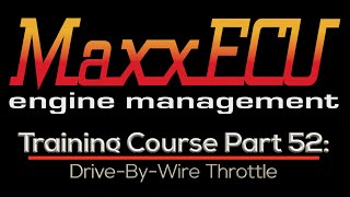 MaxxEcu Training Part 52 DriveByWire Throttle Control  Evans Performance Academy [upl. by Jaeger28]