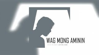 Rico Blanco  Wag Mong Aminin Official Lyric Video [upl. by Inoliel282]