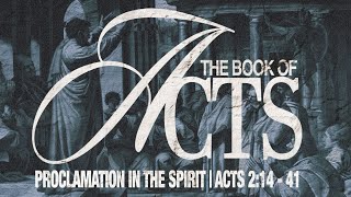 Proclamation in the Spirit  Acts 214  41 [upl. by Turtle54]