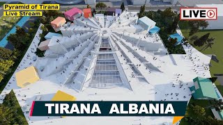 Tirana Albania📍Hapet Piramida e Tiranës 🖐 Chat Live 🇦🇱 Tiranë Shqipëri📍😎 LIVE [upl. by Madora714]