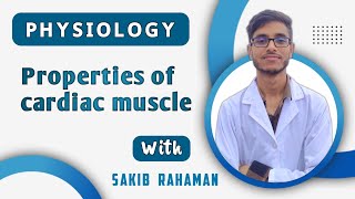 Properties of cardiac muscle  Cardiovascular system physiology CVS bangla lecture [upl. by Luella79]