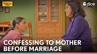 Dice Media  Akshatas Confession To Her Mother Before Marriage  What The Folks [upl. by Amalia]