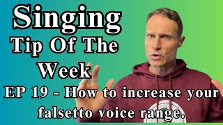 Singing Tip Of The Week🎤Ep 19🎤How to increase your falsetto voice range [upl. by Gracie]