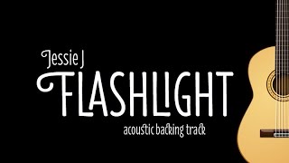 Jessie J  Flashlight Acoustic Guitar Karaoke Version [upl. by Rimola]