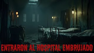 El Antiguo Hospital Embrujado [upl. by Eelahc646]