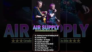 Air Supply Greatest Hits Playlist  Timeless Classics From The 70s 80s 90s [upl. by Cotter]