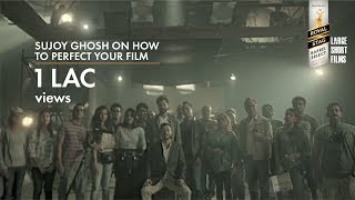 Sujoy Ghosh on how to perfect your film [upl. by Lina]