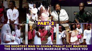 THE SHORTEST MAN N GHANA GOT MARRED AND THE SECRET BEHND THE MARRAGE WLL SH0CK Y0U  PART 2 [upl. by Meisel]