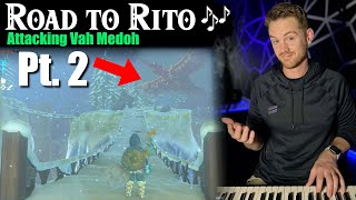 Attacking Vah Medoh Music is AWESOME  Road to Rito Pt 2 [upl. by Suzy]