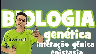 Biologia  Genética Interação Gênica Epistasia [upl. by Eleanore16]