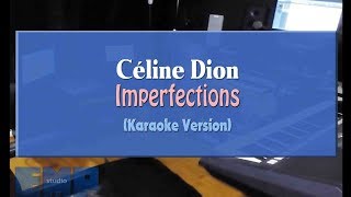 Celine Dion  Imperfections KARAOKE VERSION [upl. by Emersen]