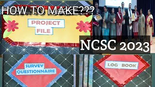 NCSC 2023  HOW TO MAKE PROJECT REPORTSURVEY FILE LOG BOOK [upl. by Miyasawa]