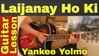 Laijanay Ho Ki  Yankee Yolmo Guitar Lesson  Chords [upl. by Einobe]