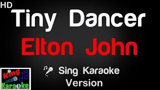 🎤 Elton John  Tiny Dancer Karaoke Version  King Of Karaoke [upl. by Leelah]