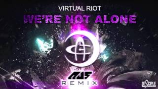 Virtual Riot  Were Not Alone Au5 Remix [upl. by Winer]