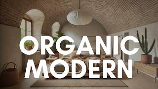 Organic Modern Interior Design Style  Pro Decorating Tips [upl. by Dracir]