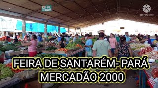 FEIRA DE SANTARÉM NO PARÁ MERCADÃO 2000 [upl. by Desta391]