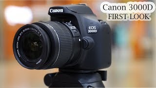 CANON EOS 3000D FIRST LOOK  EOS 3000D Rebel T100 BRIEF REVIEW  TUTORIAL IN HINDI [upl. by Atsirk]