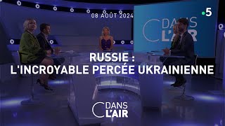 Russie  l’incroyable percée ukrainienne cdanslair 08082024 [upl. by Eirtemed]