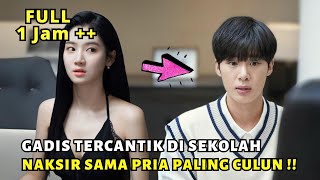 KETIKA PRIA PALING CULUN DITAKSIR WANITA TERCANTIK DI SEKOLAH  ALUR CERITA FULL EPISODE [upl. by Anayhd502]