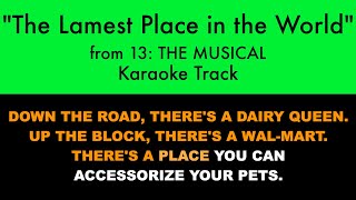 quotThe Lamest Place in the Worldquot from 13 The Musical  Karaoke Track with Lyrics on Screen [upl. by Akino]