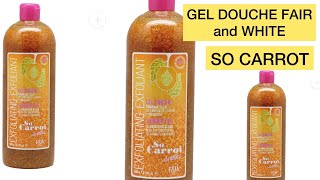 GEL Douche FAIR and WHITE SO CARROT [upl. by Shell]