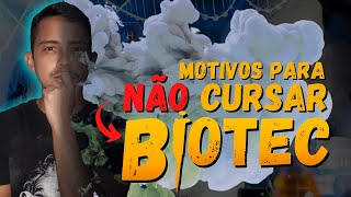 3 MOTIVOS PARA NÃO CURSAR BIOTECNOLOGIA  descubra se esse é o curso certo para o seu perfil [upl. by Analed]