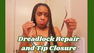 🌟Dreadlock Repair Tutorial How I repair Locs and Close Tips🌟 [upl. by Primaveria664]