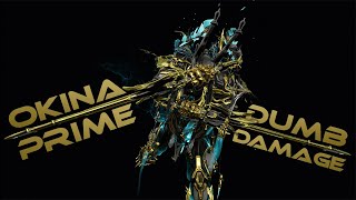 Warframe  Dumb Damage  Incarnon Okina Prime [upl. by Lauren586]