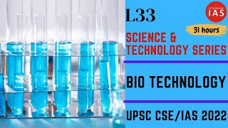 Biotechnology Part 2  L33 Science amp Technology  UPSC 2023 [upl. by Lorena363]