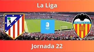 ⚽🔴 Atlético Madrid vs Valencia La Liga jornada 22 ⚽🔴 [upl. by Lienet]