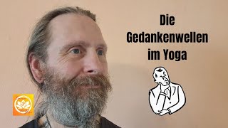 Die GEDANKENWELLEN im Yoga [upl. by Carlie939]