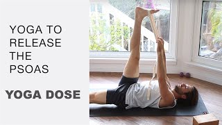 Yoga For Releasing The Psoas  Yoga Dose [upl. by Monson]