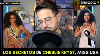 LOS SECRETOS QUE ACABARON CON LOS SUEÑOS DE CHESLIE KRYST LA MISS USA QUE NOS DEJO  EXTRA CANDRES [upl. by Nahallac155]