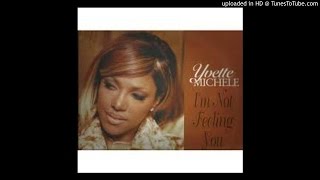 Yvette Michele  Im Not Feeling You [upl. by Wichman]