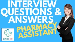 PHARMACY ASSISTANT INTERVIEW QUESTIONS amp ANSWERS 2024 [upl. by Enitsyrk]